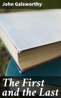 The First and the Last - A Drama in Three Scenes