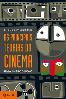 As principais teorias do cinema - Uma introdução