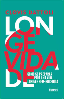 Longevidade - Como se preparar para uma vida longa e bem-sucedida