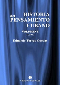 Historia del pensamiento cubano - Volumen I, Tomo 2
