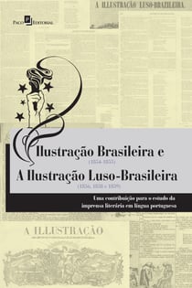 Ilustração brasileira (1854-1855) e a ilustração luso-brasileira (1856, 1858 e 1859) - Uma contribuição para o estudo da imprensa literária em Língua Portuguesa