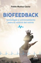 Biofeedback - Herramientas y soluciones para controlar el estrés