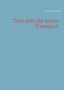 Ziele sind der beste Therapeut