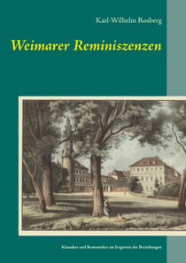 Weimarer Reminiszenzen - Klassiker und Romantiker im Irrgarten der Beziehungen