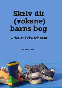Skriv dit (voksne) barns bog - - det er ikke for sent