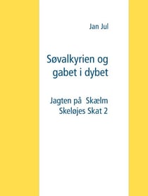 Søvalkyrien og gabet i dybet - Jagten på Skælm Skeløjes Skat 2