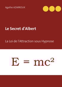 Le Secret d'Albert - La Loi de l'Attraction sous Hypnose