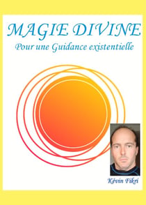 La Magie Divine - Pour une guidance existentielle