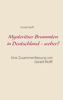 Mysteriöser Brummton in Deutschland - woher? - Eine Zusammenfassung von Gerald Wolff.