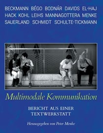 Multimodale Kommunikation - Bericht aus einer Textwerkstatt