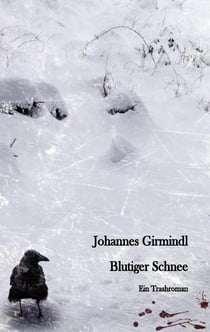 Blutiger Schnee - Ein Trashroman