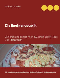 Die Rentnerrepublik - Senioren und Seniorinnen zwischen Berufsleben und Pflegeheim