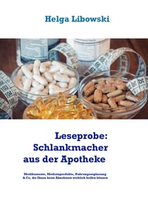 Leseprobe: Schlankmacher aus der Apotheke - Medikamente, Medizinprodukte, Nahrungsergänzung & Co, die Ihnen beim Abnehmen wirklich helfen können
