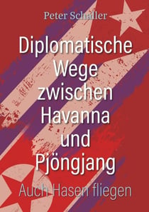 Diplomatische Wege zwischen Havanna und Pjöngjang - Auch Hasen fliegen