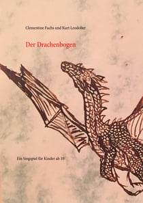 Der Drachenbogen - Ein Singspiel