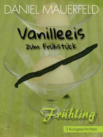 Vanilleeis zum Frühstück - Frühling