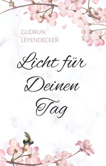 Licht für Deinen Tag - Gedanken und Gebete