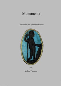Monumente - Denkmäler des Mindener Landes - Zugleich ein Beitrag zur Provenienzforschung