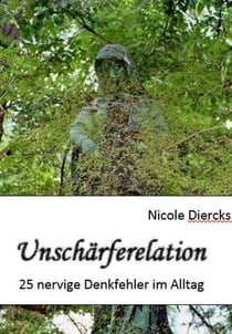 Unschärferelation - 25 nervige Denkfehler des Alltags
