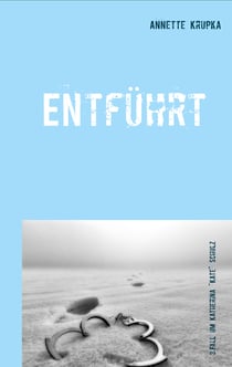 Entführt - Dritter Fall für Katherina "Kate" Schulz