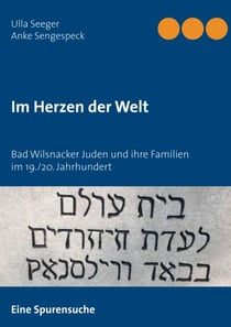 Im Herzen der Welt - Bad Wilsnacker Juden und ihre Familien im 19./20. Jahrhundert