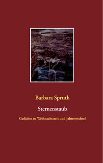 Sternenstaub - Gedichte zu Weihnachtszeit und Jahreswechsel
