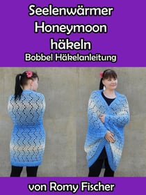 Seelenwärmer Honeymoon häkeln - Bobbel Häkelanleitung