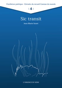 Sic transit - Extrait n°4 de "Caresse du monde"
