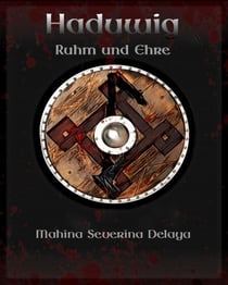Haduwig - Ruhm und Ehre