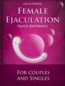 Female Ejaculation - G-Spot Massage - Quick Reference - erotic, tantric massage for couples