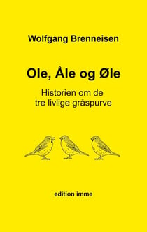 Ole, Åle og Øle - Historien om de tre livlige gråspurve