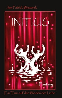 Initius - Ein Tanz auf den Weiden der Liebe