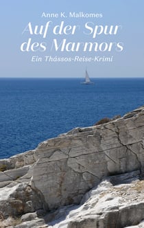 Auf der Spur des Marmors - Ein Thássos-Reise-Krimi
