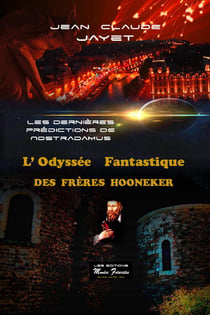 L'Odyssée fantastique des frères Hooneker - volume 3 - 3. Les dernières prédictions de Nostradamus