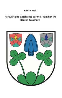 Herkunft und Geschichte der Moll-Familien im Kanton Solothurn