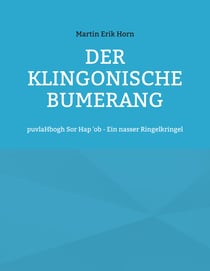 Der Klingonische Bumerang - puvlaHbogh Sor Hap 'ob - Ein nasser Ringelkringel