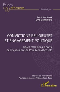 Convictions religieuses et engagement politique - Libres réflexions à partir de l'expérience de Paul Mba Abessole