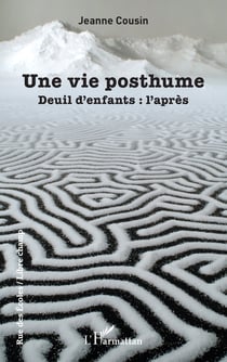 Une vie posthume - Deuil d’enfants : l’après