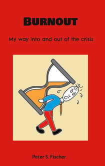 Burnout - My way into and out of the crisis