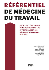 Référentiel de médecine du travail - Pour les étudiant.es de médecine prégrade et postgrade et les médecins de premier recours
