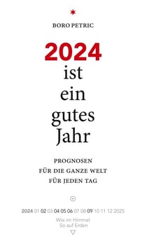 2024 ist ein gutes Jahr - Prognosen für die ganze Welt und für jeden Tag