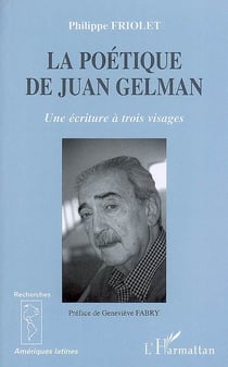 La poétique de Juan Gelman - Une écriture à trois visages