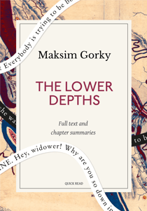 The Lower Depths: A Quick Read edition - A Drama in Four Acts