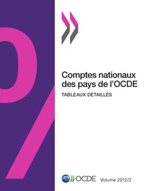 Comptes nationaux des pays de l'OCDE, Volume 2012 Issue 2 - Tableaux détaillés