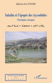 Saladin et l'épopée des Ayyoubides - Chroniques syriaques