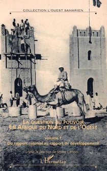 La question du pouvoir en Afrique du nord et de l'ouest - Hors-série N° 9 - (volume1) - Du rapport colonial au rapport de développement