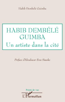 Habib Dembélé Guimba - Un artiste dans la cité