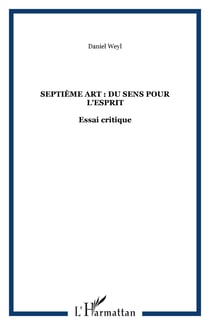Septième art : du sens pour l'esprit - Essai critique