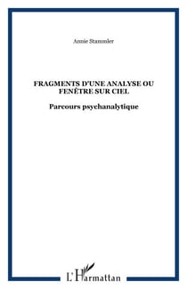 Fragments d'une analyse ou Fenêtre sur ciel - Parcours psychanalytique