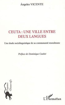 Ceuta : une ville entre deux langues - Une étude sociolinguistique de sa communauté musulmane